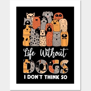 Life Without Dogs I Don't Think So Posters and Art
